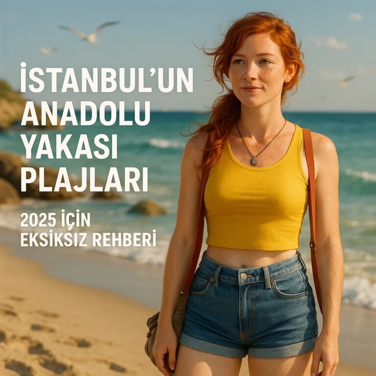 İstanbul’un Anadolu Yakası Plajları 2025 İçin Eksiksiz Rehberiniz